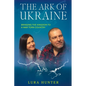 The Ark of Ukraine: Bringing the Kingdom to a War-Torn Country - Paperback