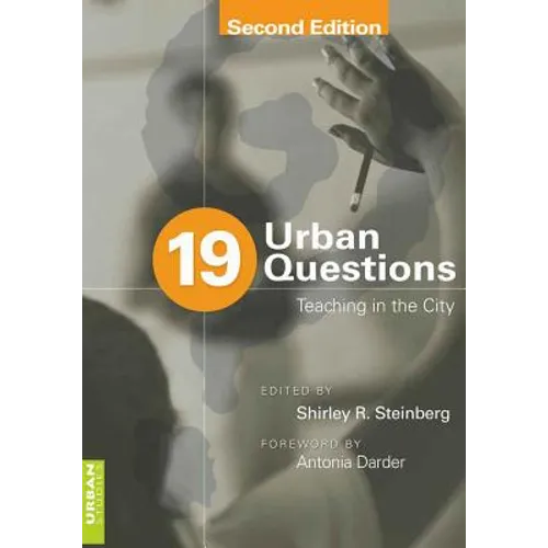 19 Urban Questions: Teaching in the City; Foreword by Antonia Darder - Paperback