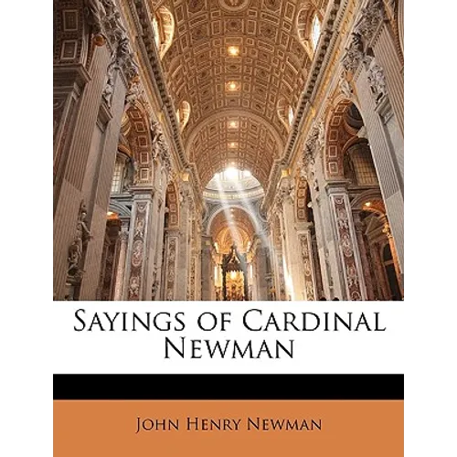 Sayings of Cardinal Newman - Paperback