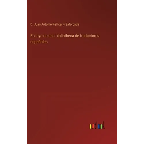 Ensayo de una bibliotheca de traductores españoles - Hardcover