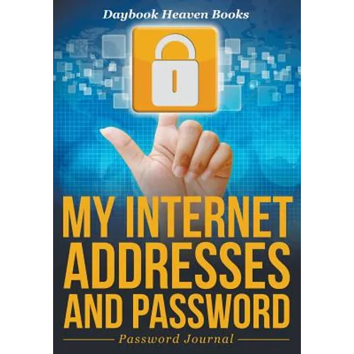 My Internet Addresses and Password - Password Journal - Paperback