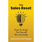 The Sales Reset: Forget the Scripts. Trust Yourself. Win Consistently - Hardcover
