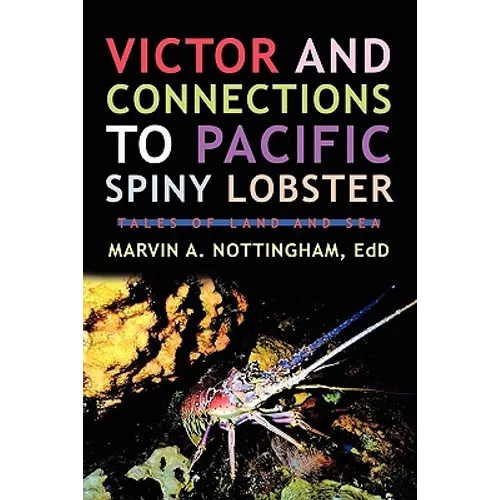 Victor and Connections to Pacific Spiny Lobster: Tales of Land and Sea - Hardcover