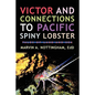 Victor and Connections to Pacific Spiny Lobster: Tales of Land and Sea - Hardcover
