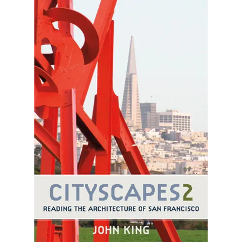 Cityscapes 2: Reading the Architecture of San Francisco - Paperback