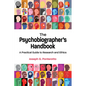 The Psychobiographer's Handbook: A Practical Guide to Research and Ethics - Paperback