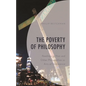 The Poverty of Philosophy: Readings in Non and Other Philosophies or Arts of Immanence - Hardcover