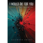 I Would Die For You - Book I: The Corruption - Paperback