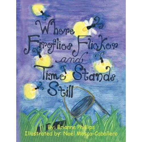 Where Fireflies Flicker and Time Stands Still - Paperback