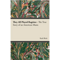 They All Played Ragtime - The True Story of an American Music - Hardcover