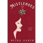 Mistlehoes: A Christmas Novella Collection - Paperback