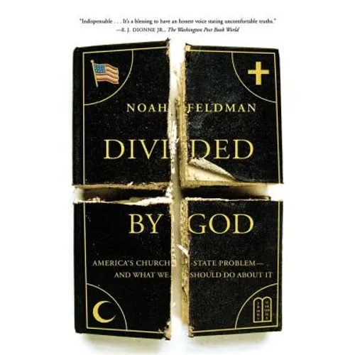Divided by God: America's Church-State Problem--And What We Should Do about It - Paperback