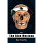 The Blue Mexican - Hardcover