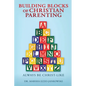 Building Blocks of Christian Parenting: Always Be Christ-Like - Paperback