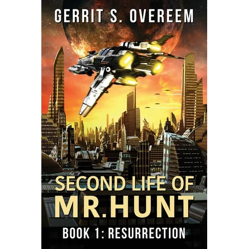 Second Life of Mr. Hunt: Book 1: Resurrection - Paperback