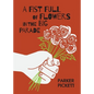 A Fist Full of Flowers in the Big Parade - Paperback