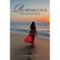 Reminiscence: Memories Are Beyond Forgetting No Matter How Bitter They Are - Paperback