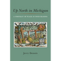 Up North in Michigan: A Portrait of Place in Four Seasons - Hardcover