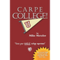 Carpe College!: Seize Your Whole College Experience - Paperback