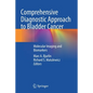 Comprehensive Diagnostic Approach to Bladder Cancer: Molecular Imaging and Biomarkers - Paperback