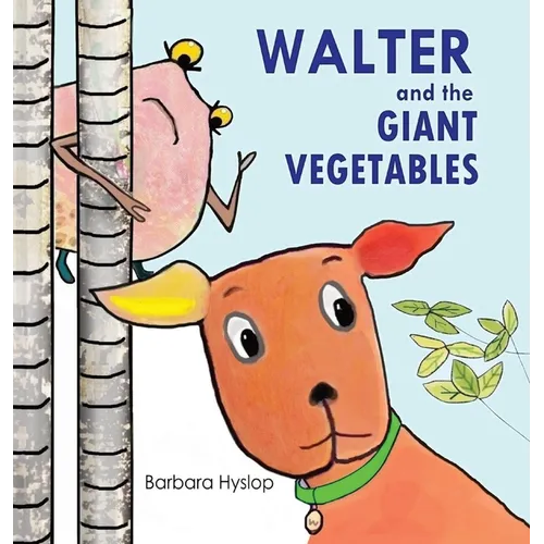 Walter and the Giant Vegetables - Hardcover