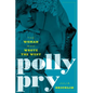 Polly Pry: The Woman Who Wrote the West - Paperback