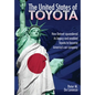 The United States of Toyota: How Detroit Squandered Its Legacy and Enabled Toyota to Become America's Car Company - Hardcover