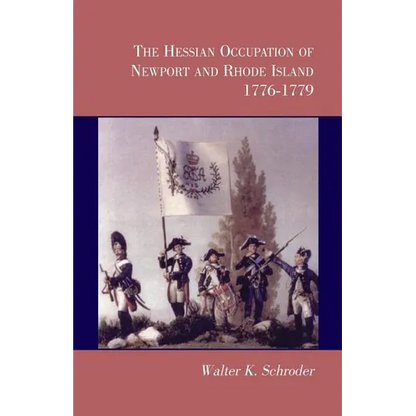 The Hessian Occupation of Newport and Rhode Island, 1776-1779 - Paperback