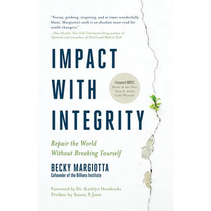 Impact with Integrity: Repair the World Without Breaking Yourself - Paperback