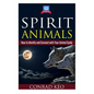 Spirit Animals: How to Identify and Connect with Your Animal Guide - Paperback