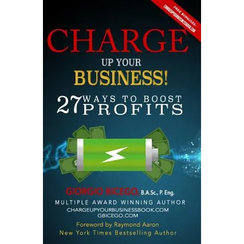 Charge Up Your Business!: 27 Ways to Boost Profits - Paperback