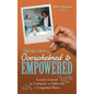 Overwhelmed to Empowered: Lessons Learned in Caring for a Child with a Congenital Illness - Hardcover