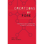 Creations of Fire: Chemistry's Lively History from Alchemy to the Atomic Age - Paperback