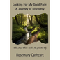 Looking For My Good Face: A Journey of Discovery - Hardcover