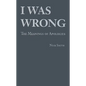 I Was Wrong - Hardcover