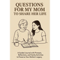 Questions for My Mom to Share Her Life: A Guided Journal with Prompts, Reflections and Family Activities to Preserve Your Mother's Legacy - Hardcover