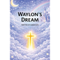 Waylon's Dream - Hardcover
