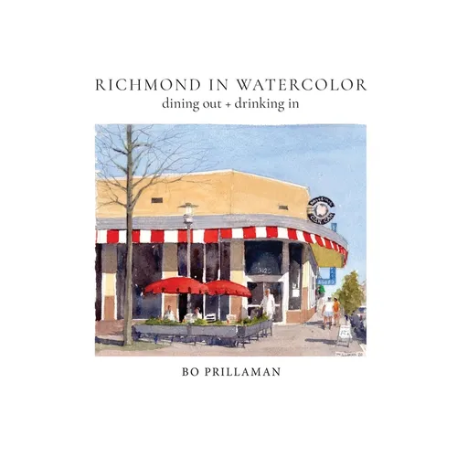 Richmond in Watercolor: dining out + drinking in - Hardcover