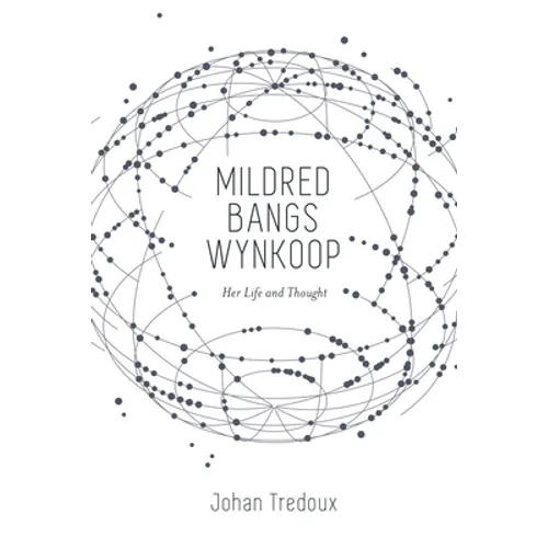 Mildred Bangs Wynkoop: Her Life and Thought - Paperback