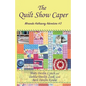 The Quilt Show Caper: Miranda Hathaway Adventure #3 - Paperback