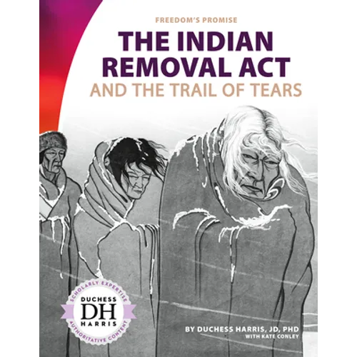 Indian Removal ACT and the Trail of Tears - Library Binding