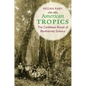 American Tropics: The Caribbean Roots of Biodiversity Science - Paperback