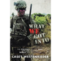 What We Got Into: The Politics of Our War and the Trials That Followed - Paperback