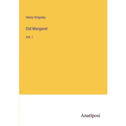 Old Margaret: Vol. I - Paperback