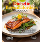 Diabetic Beyond Borders Cooking: 100+ International Recipes for Blood Sugar Control, Pictures Included - Paperback