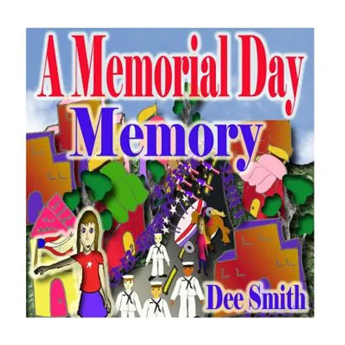 A Memorial Day Memory: Memorial Day Picture Book for Children which includes a Memorial Day Parade - Paperback