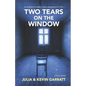 Two Tears on the Window: An ordinary Canadian couple disappears in China. A true story. - Paperback