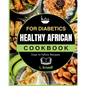 Healthy African Cookbook: For Diabetics - Paperback