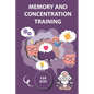 Memory and Concentration training for kids: Mind exercise, memory, willpower and concentration training - Paperback