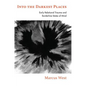 Into the Darkest Places: Early Relational Trauma and Borderline States of Mind - Paperback